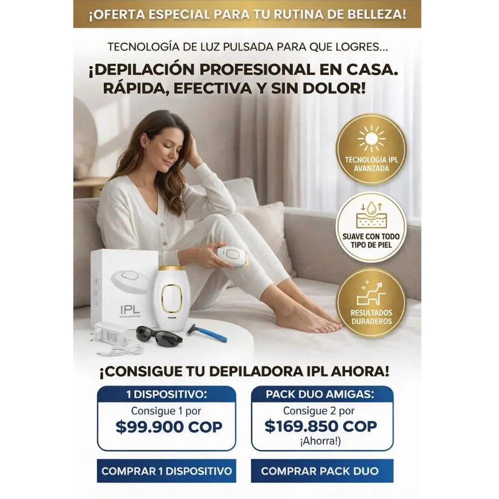 Despídete del vello y enamórate de tu piel con la DEPILADORA LÁSER IPL
